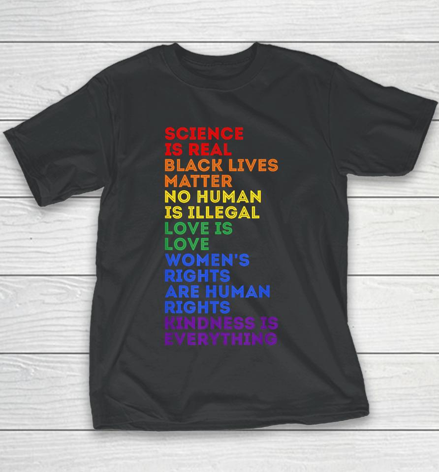 Gay Pride Science Is Real Black Lives Matter Womens Rights Youth T-Shirt