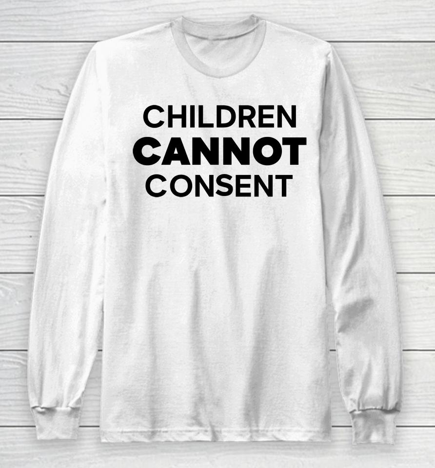 Gays Against Groomers Children Cannot Consent Long Sleeve T-Shirt