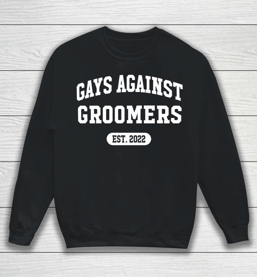 Gays Against Groomers Est 2022 Sweatshirt