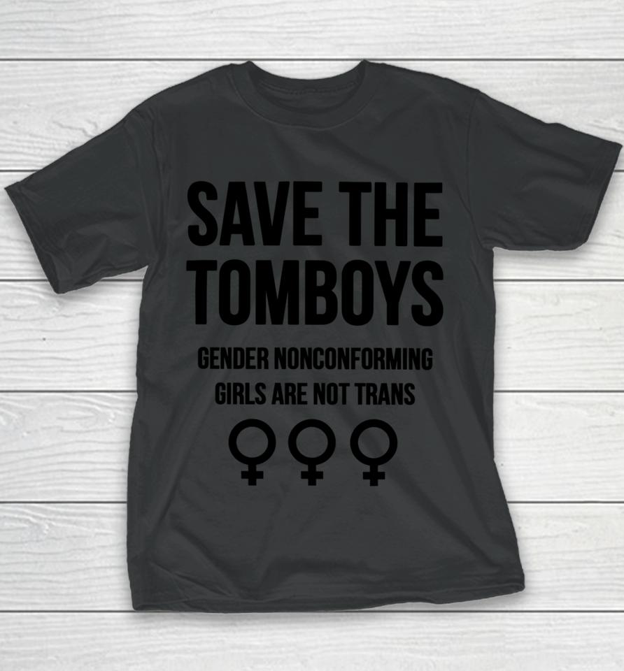 Gays Against Groomers Save The Tomboys Gender Nonconforming Girls Are Not Trans Youth T-Shirt