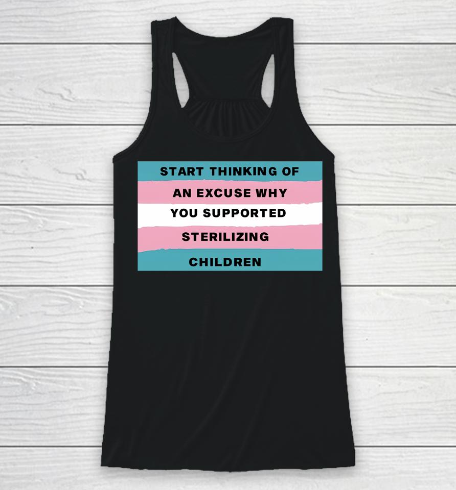 Gays Against Groomers Start Thinking Of An Excuse Why You Supported Sterilizing Children Racerback Tank
