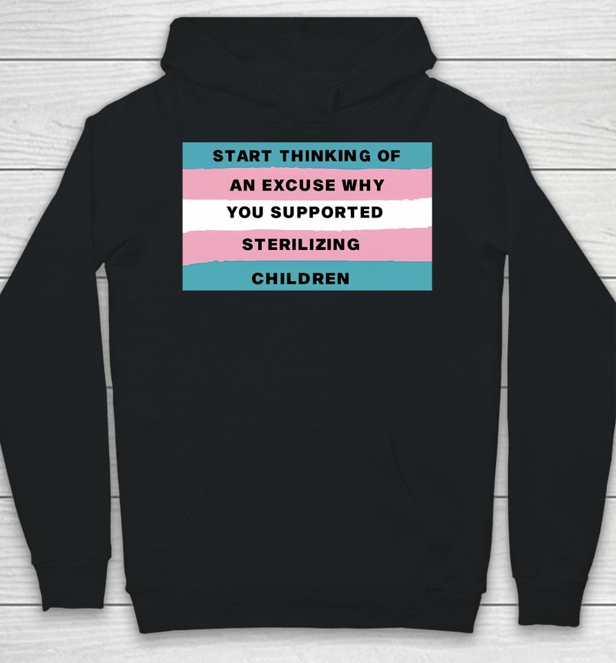 Gays Against Groomers Start Thinking Of An Excuse Why You Supported Sterilizing Children Hoodie