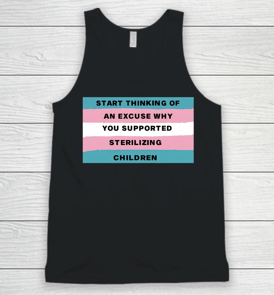 Gays Against Groomers Start Thinking Of An Excuse Why You Supported Sterilizing Children Unisex Tank Top