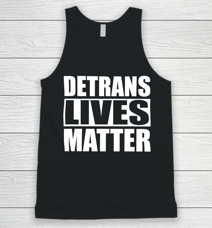 Gaysagainstgroomers Shop Detrans Lives Matter Unisex Tank Top