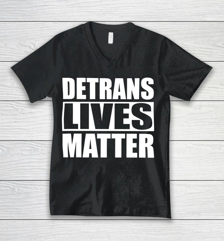 Gaysagainstgroomers Shop Detrans Lives Matter Unisex V-Neck T-Shirt