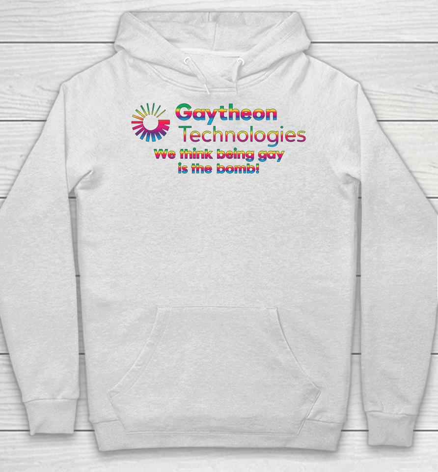 Gaytheon Technologies We Think Being Gay Is The Bomb Hoodie
