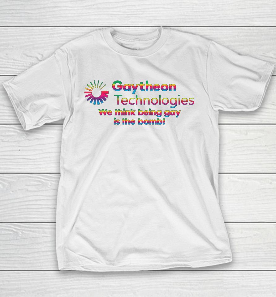 Gaytheon Technologies We Think Being Gay Is The Bomb Youth T-Shirt