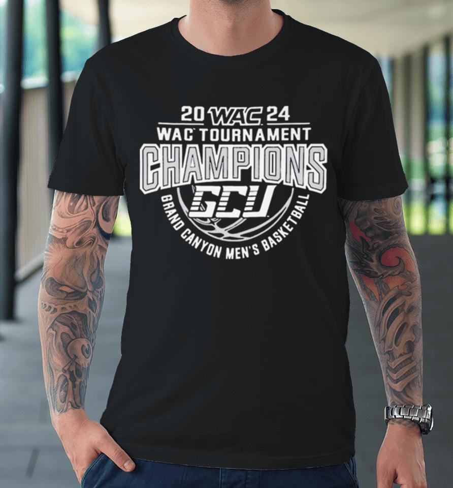 Gcu 2024 Wac Tournament Champions Grand Canyon Men’s Basketball Premium T-Shirt