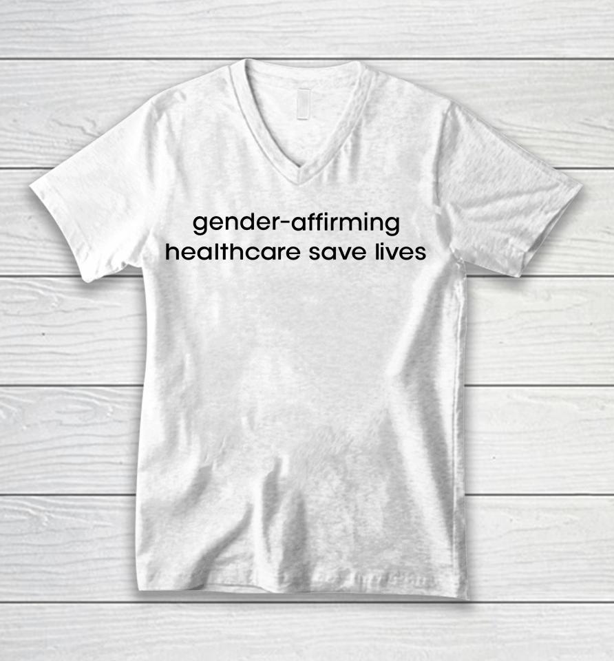 Gender Affirming Healthcare Save Lives Unisex V-Neck T-Shirt