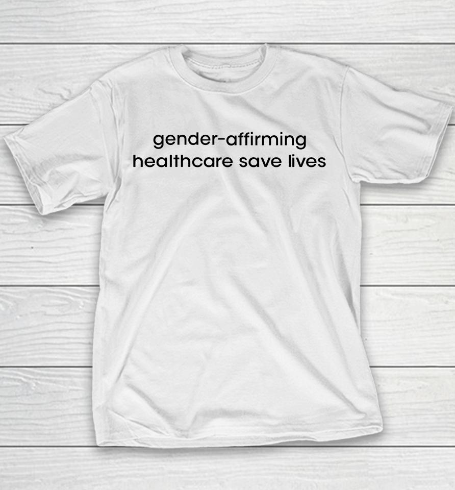 Gender Affirming Healthcare Save Lives Youth T-Shirt