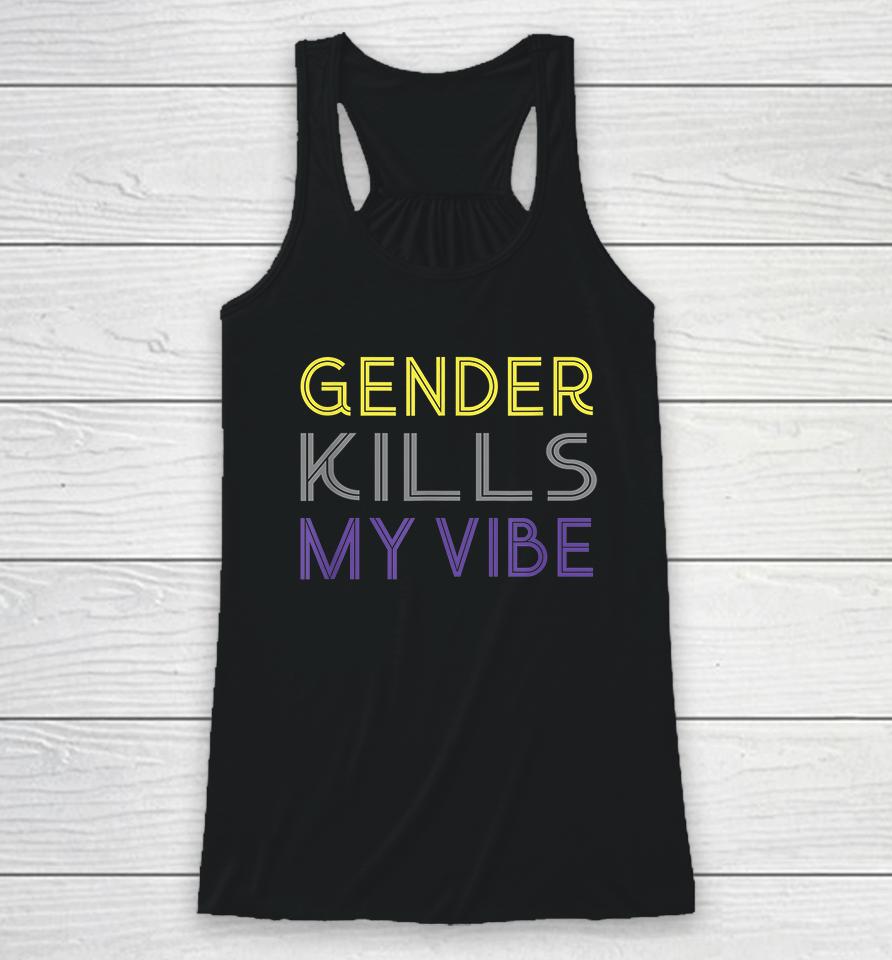 Gender Kills My Vibe Pride Lgbtq Transgender Racerback Tank