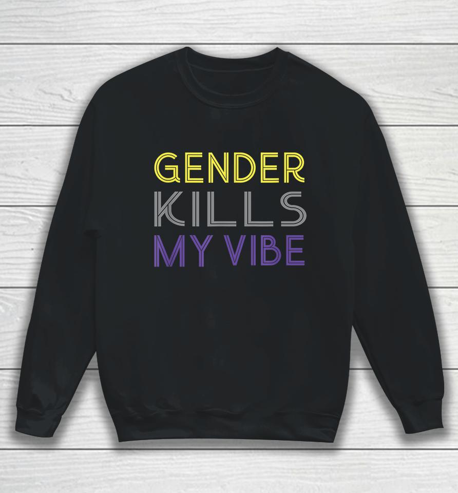 Gender Kills My Vibe Pride Lgbtq Transgender Sweatshirt