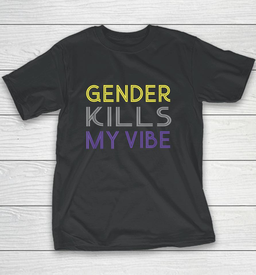 Gender Kills My Vibe Pride Lgbtq Transgender Youth T-Shirt