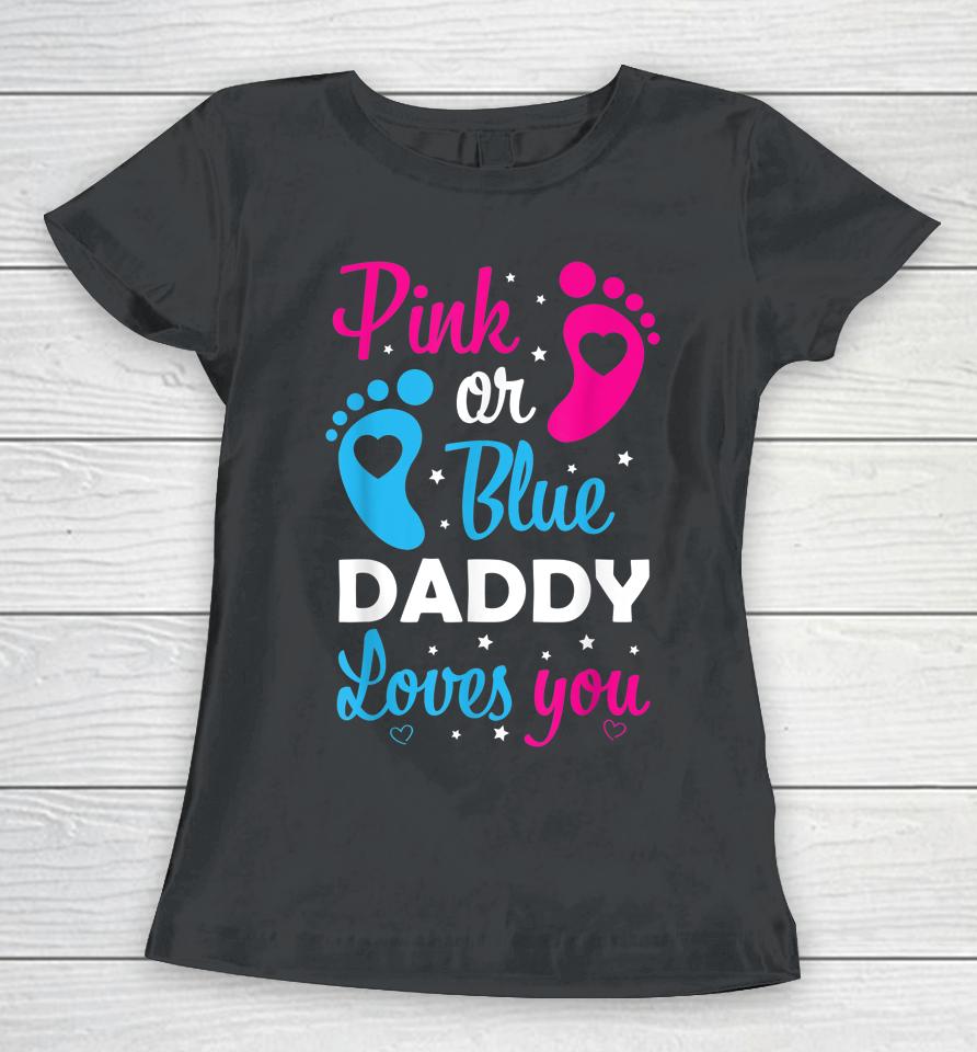 Gender Reveal Dad Daddy Father Family Women T-Shirt