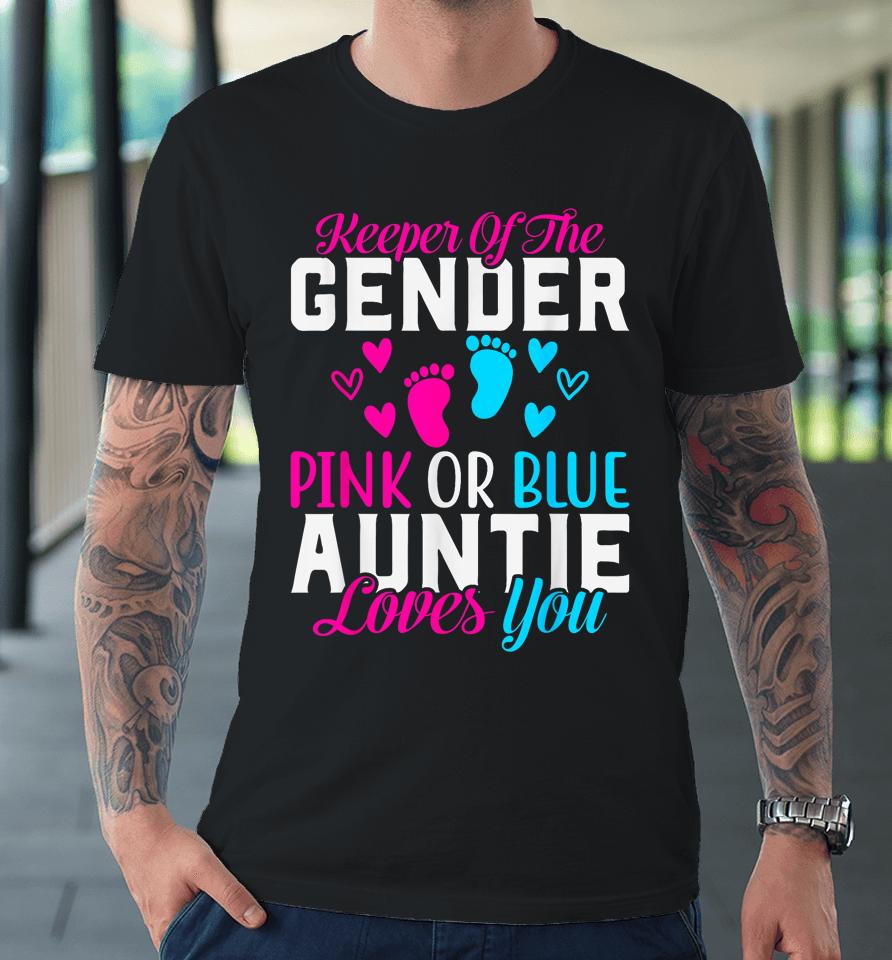 Gender Reveal Keeper Of The Gender, Funny Auntie Gender Premium T-Shirt