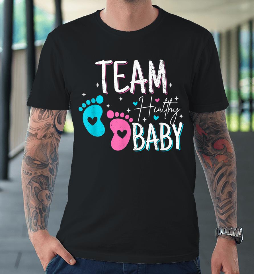 Gender Reveal Of Team Healthy Baby Premium T-Shirt