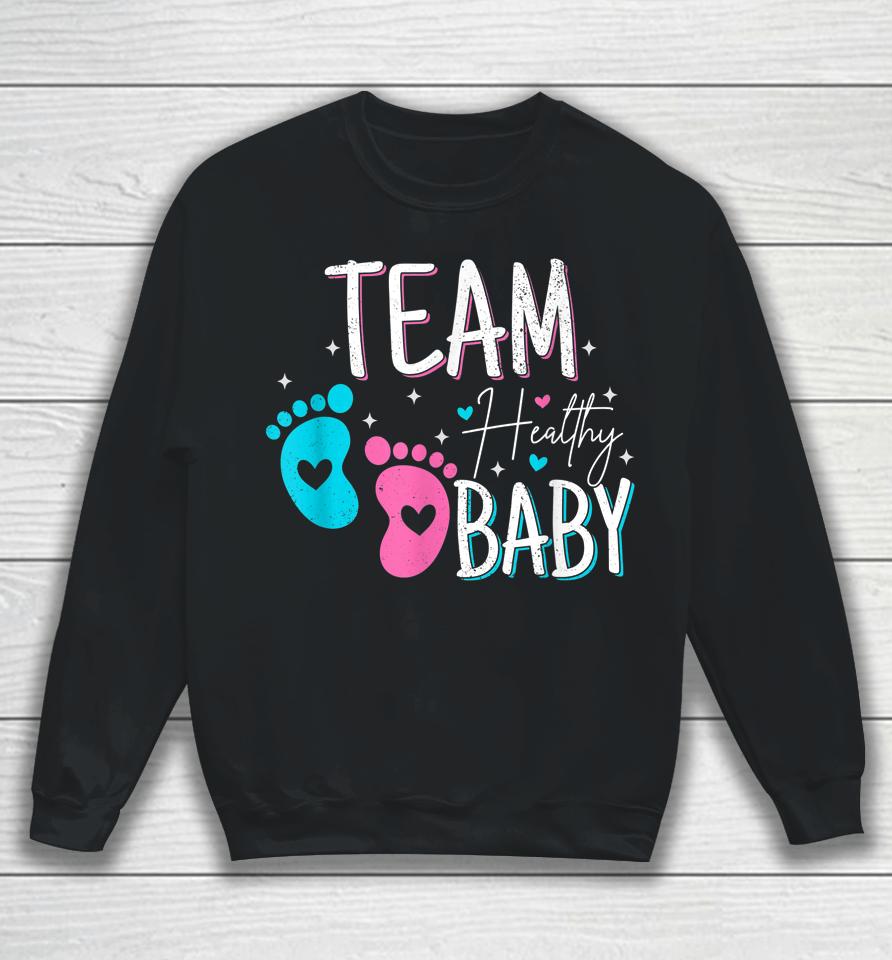 Gender Reveal Of Team Healthy Baby Sweatshirt