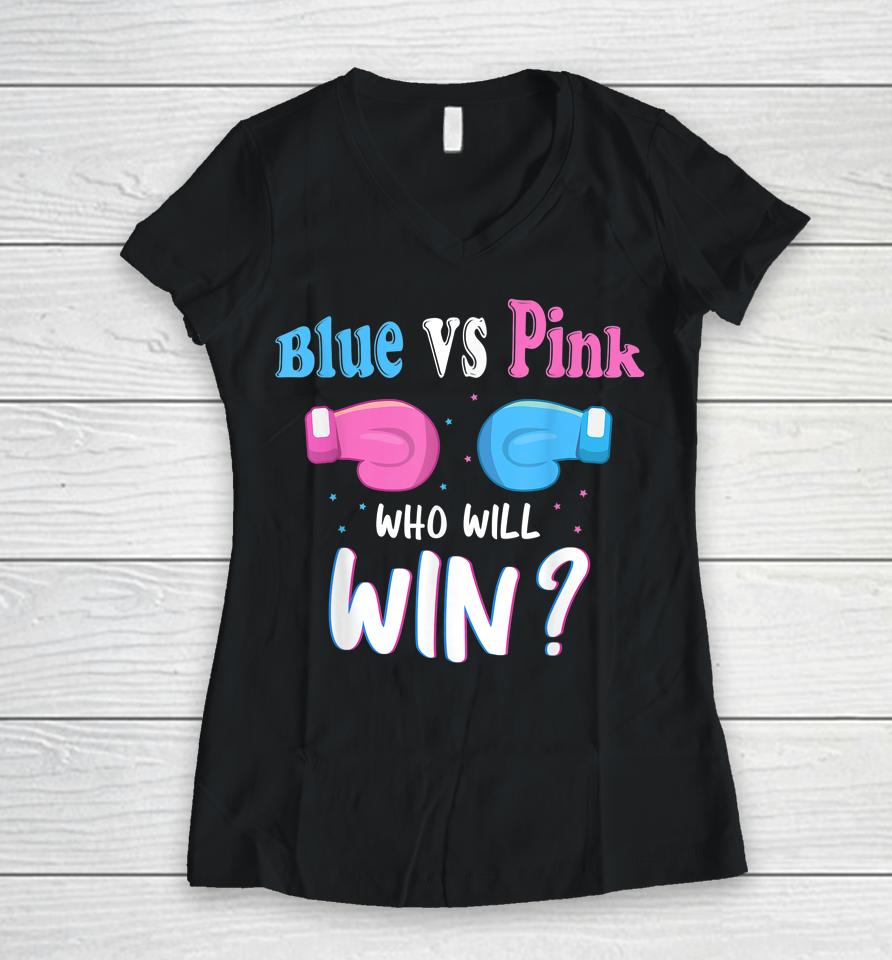 Gender Reveal Party Gifts Blue Vs Pink Who Will Win Women V-Neck T-Shirt