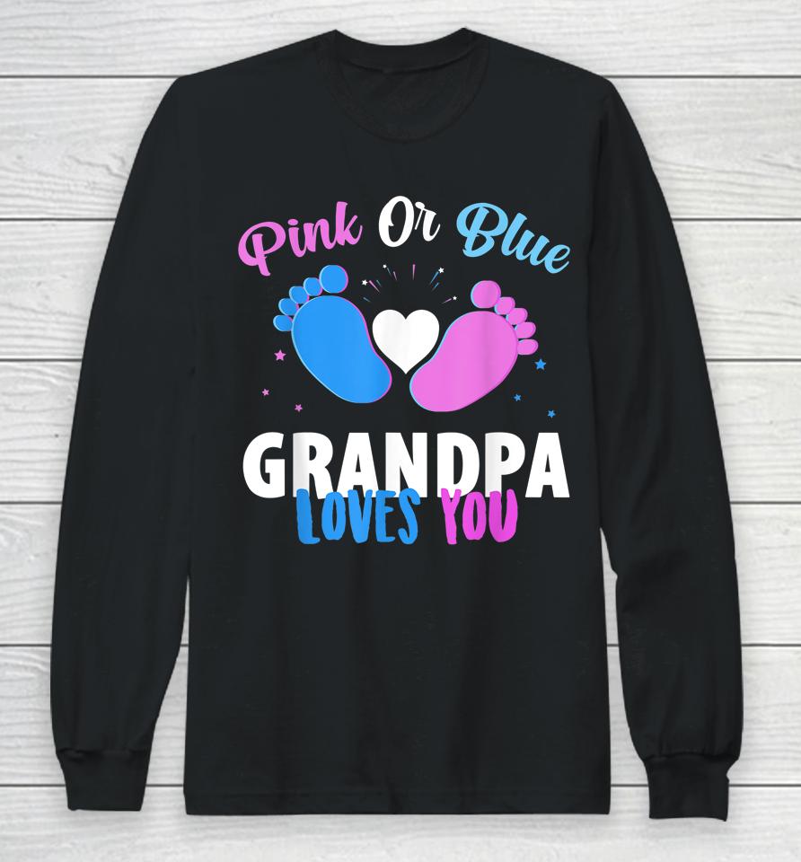 Gender Reveal Party Gifts Pink Or Blue Grandpa Loves You Long Sleeve T-Shirt