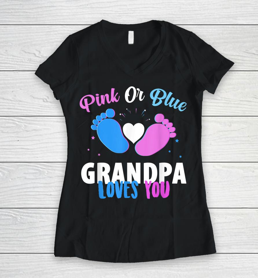 Gender Reveal Party Gifts Pink Or Blue Grandpa Loves You Women V-Neck T-Shirt