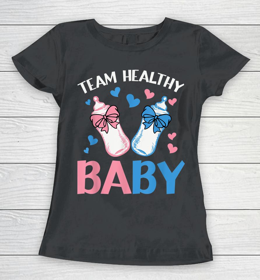 Gender Reveal Party Team Healthy Baby Women T-Shirt