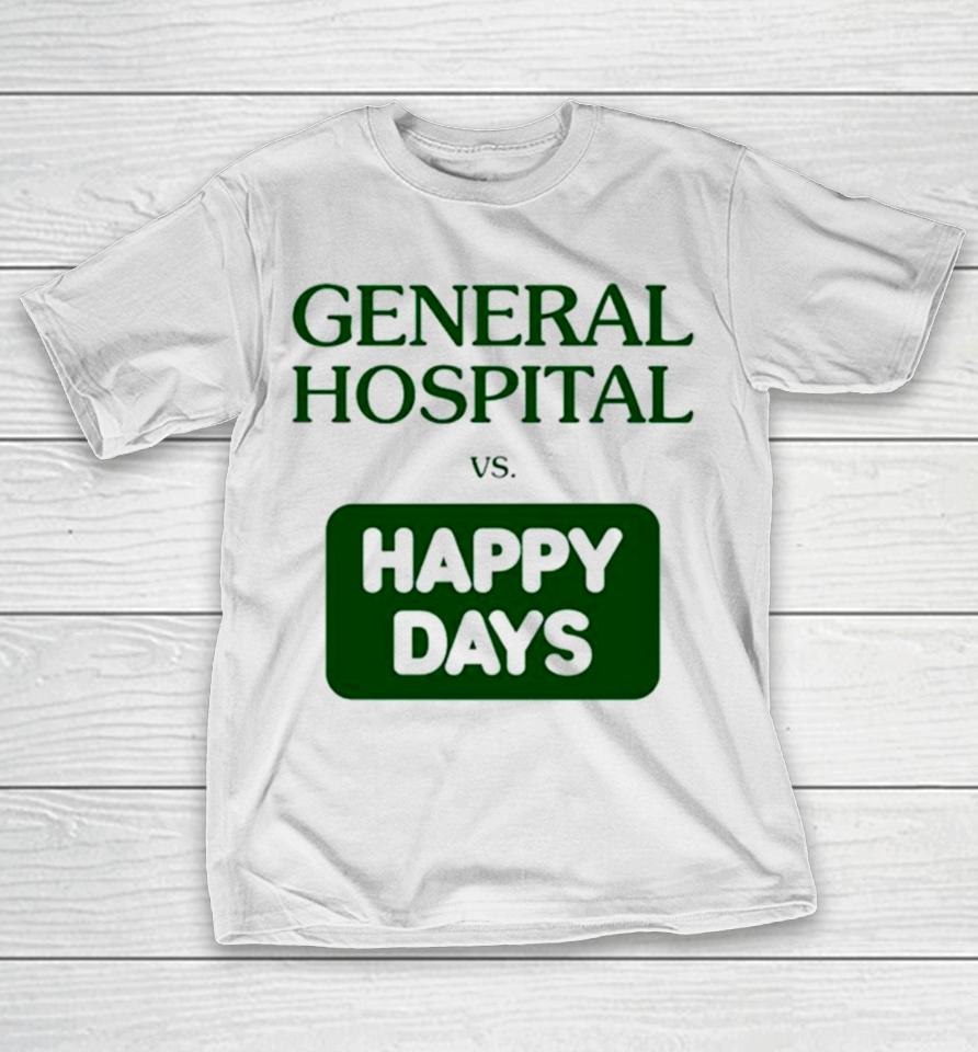 General Hospital Vs Happy Days T-Shirt