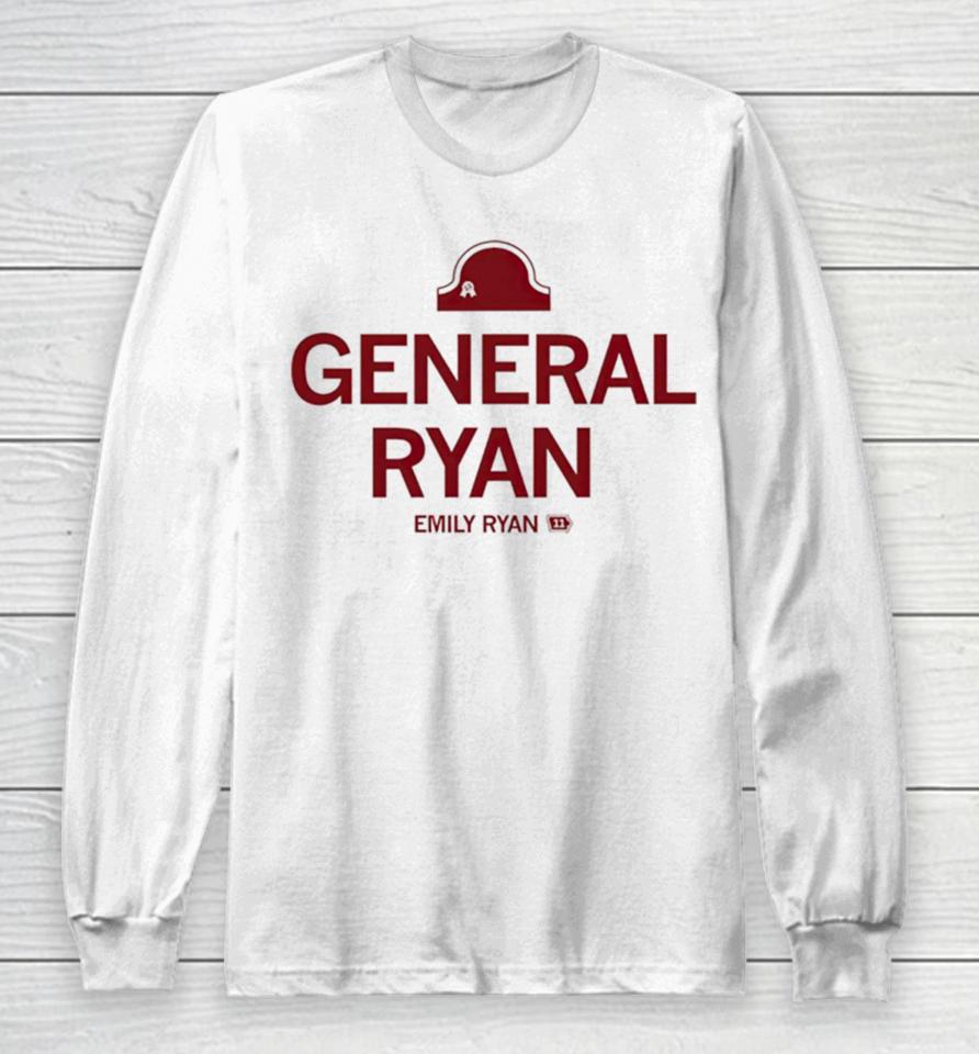 General Ryan Emily Ryan Long Sleeve T-Shirt