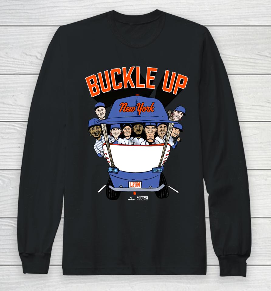 Geny Mets Report Buckle Up New York Long Sleeve T-Shirt
