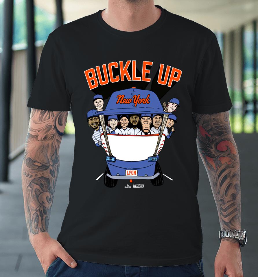 Geny Mets Report Buckle Up New York Premium T-Shirt