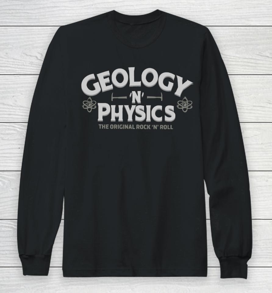 Geology And Physics The Original Rock And Roll Long Sleeve T-Shirt