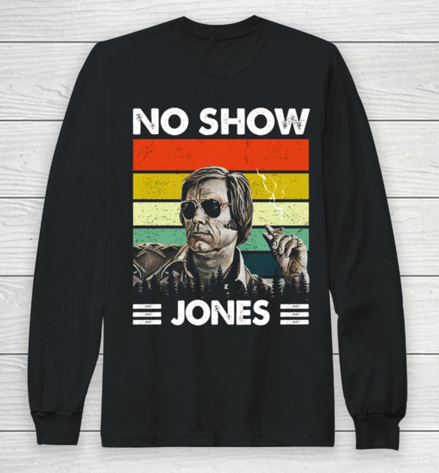 George Jones No Show Jones Country Music Legend Notorious Artist Transparent Long Sleeve T-Shirt