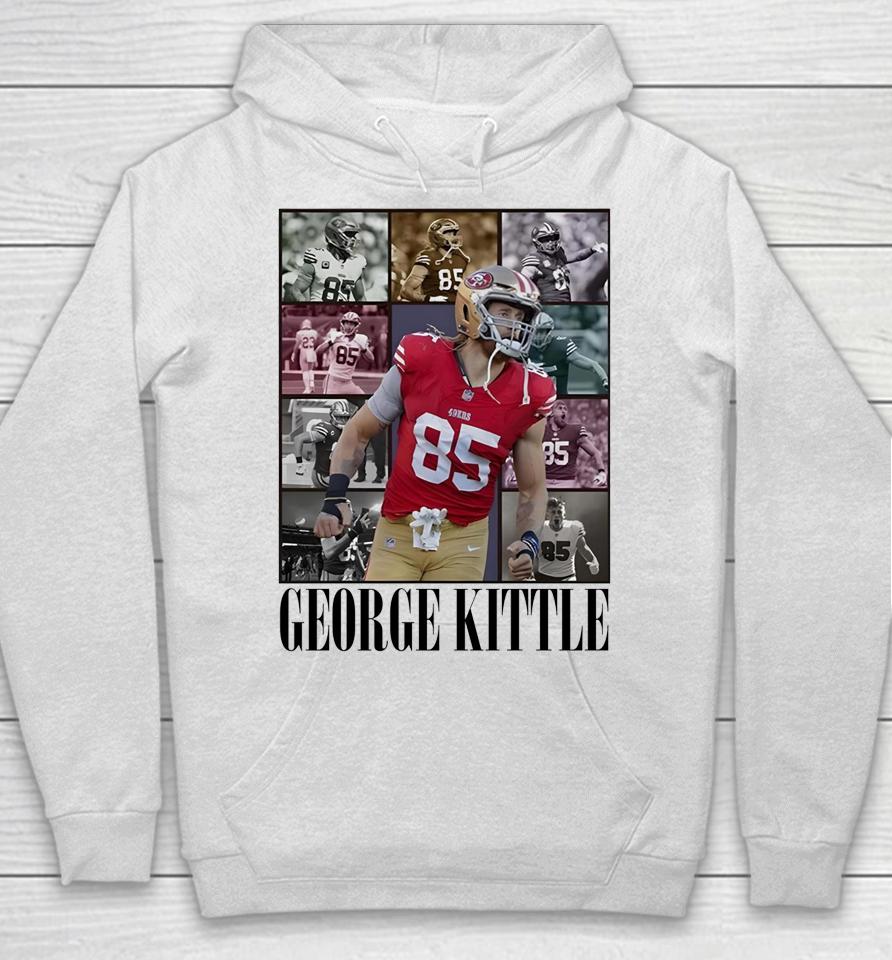 George Kittle 85 San Francisco 49Ers The Eras Tour Hoodie