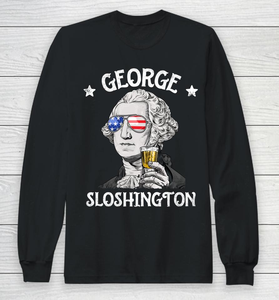 George Sloshington Washington 4Th Of July Usa Flag Long Sleeve T-Shirt