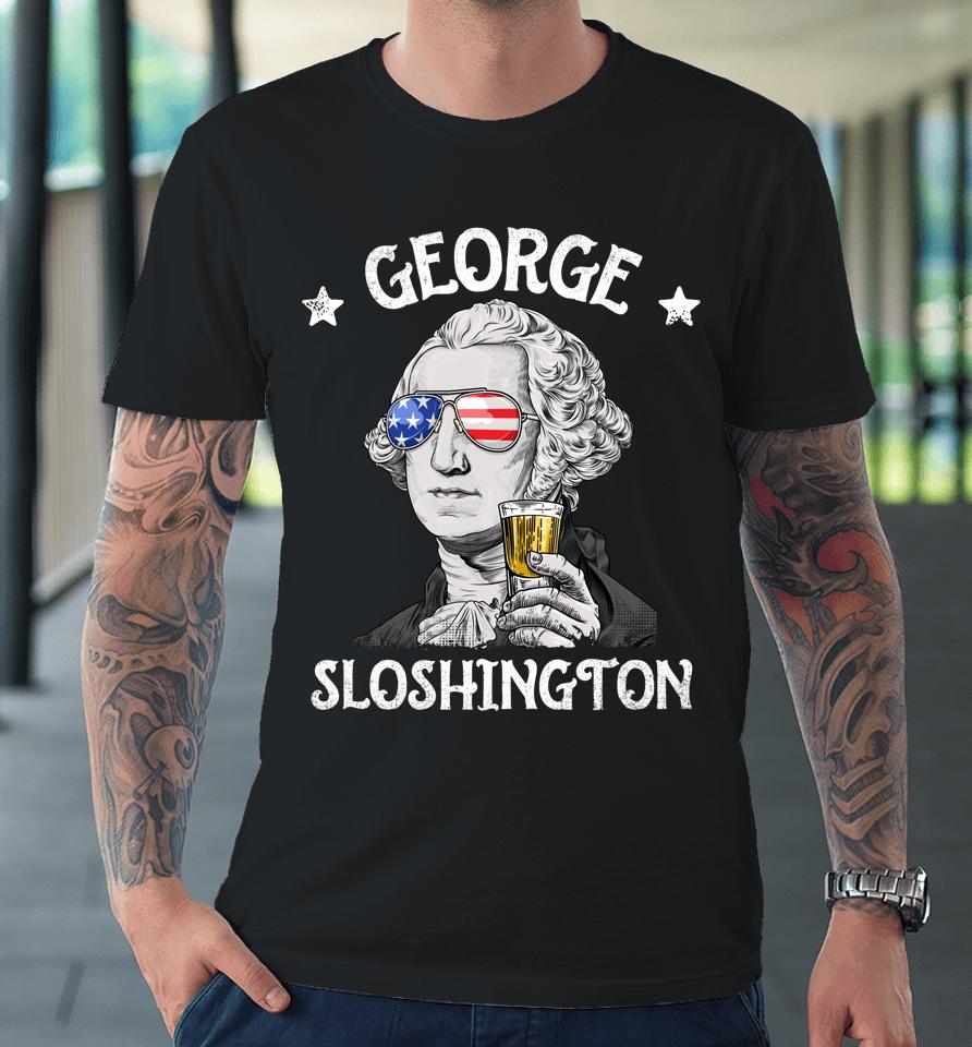 George Sloshington Washington 4Th Of July Usa Flag Premium T-Shirt