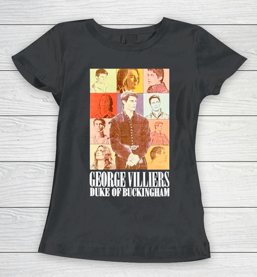George Villiers Duke Of Buckingham Eras Tour Women T-Shirt
