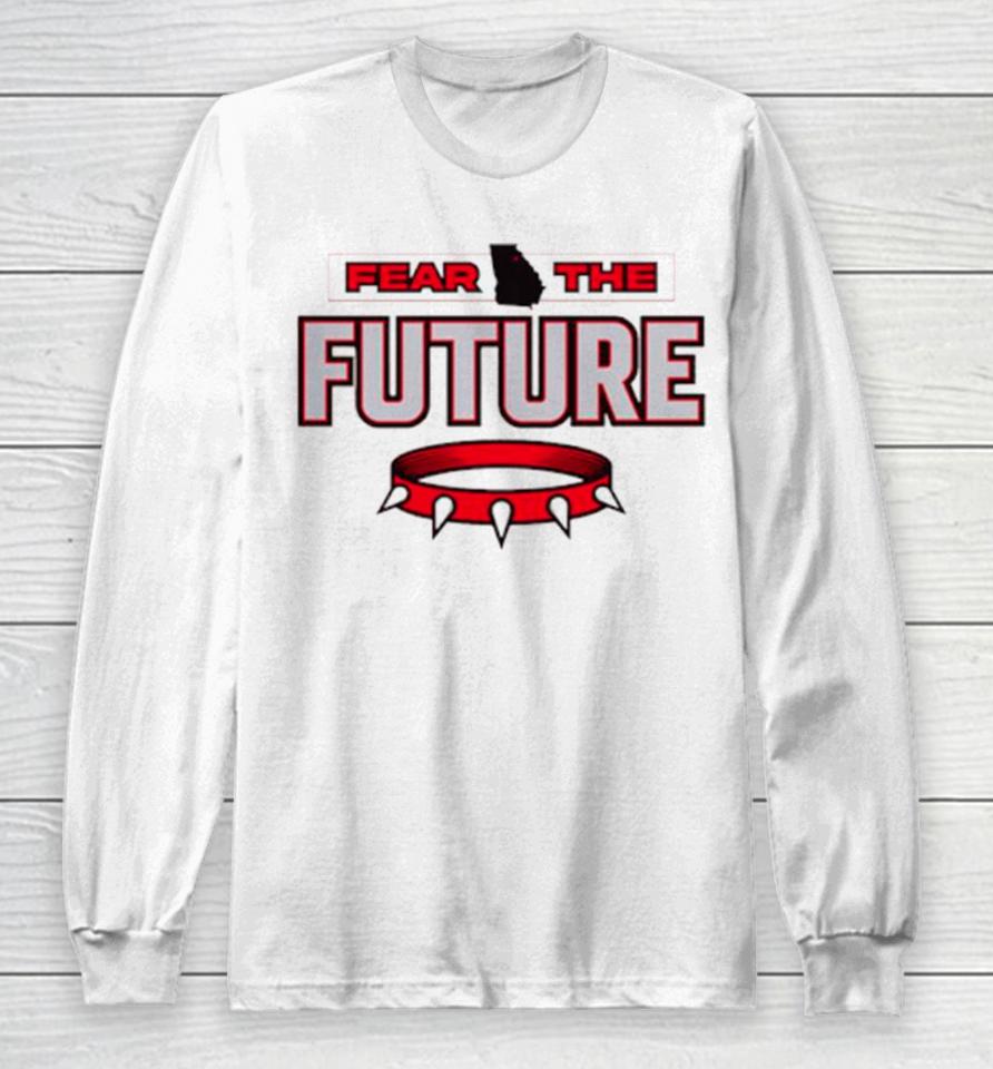Georgia Bulldogs Fear The Future Envy The Past Long Sleeve T-Shirt