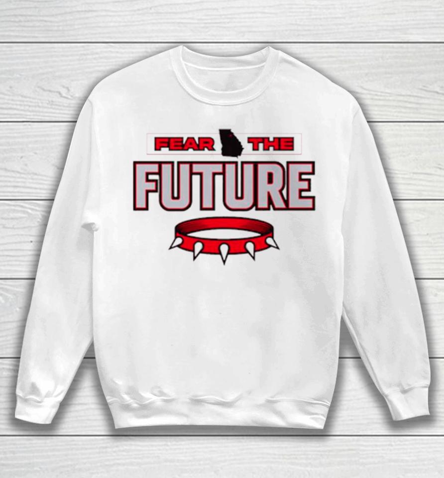 Georgia Bulldogs Fear The Future Envy The Past Sweatshirt
