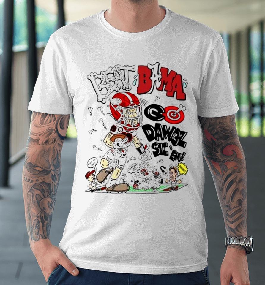 Georgia Bulldogs Football Beat Bama Go Dawgs Sic Em Premium T-Shirt