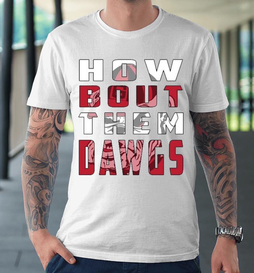 Georgia Bulldogs How Bout Them Dawgs 2023 Premium T-Shirt
