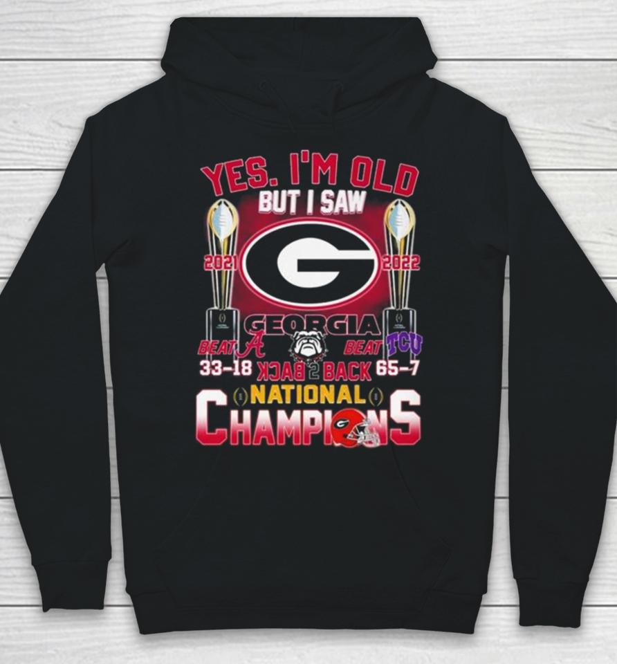 Georgia Bulldogs Yes I’m Old But I Saw Back 2 Back National Champions Hoodie