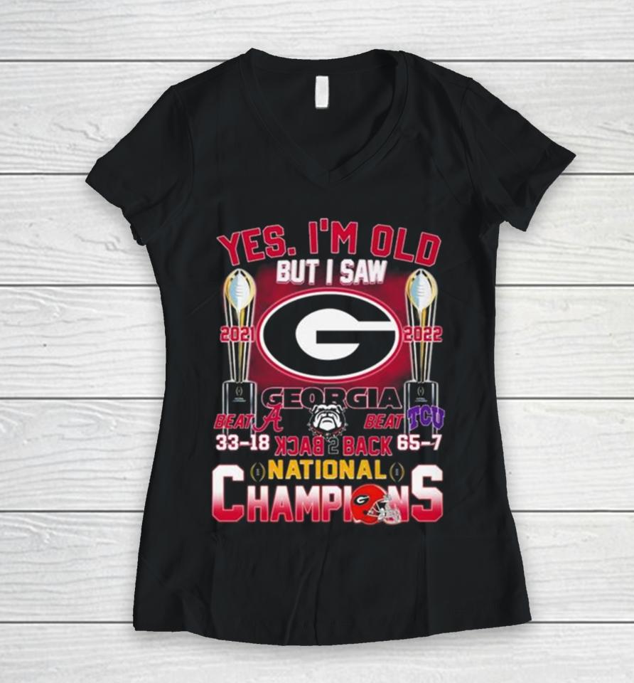 Georgia Bulldogs Yes I’m Old But I Saw Back 2 Back National Champions Women V-Neck T-Shirt
