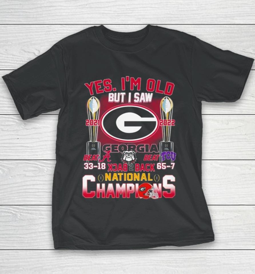 Georgia Bulldogs Yes I’m Old But I Saw Back 2 Back National Champions Youth T-Shirt