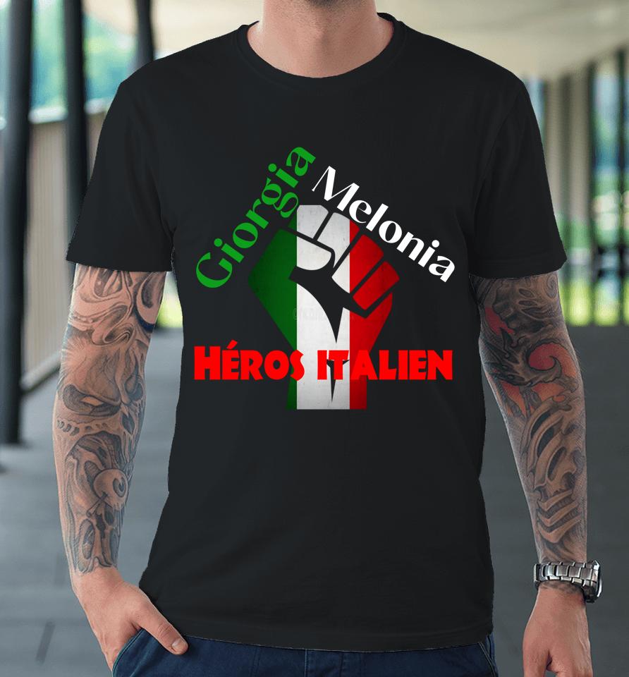 Georgia Meloni Italian Hero Premium T-Shirt