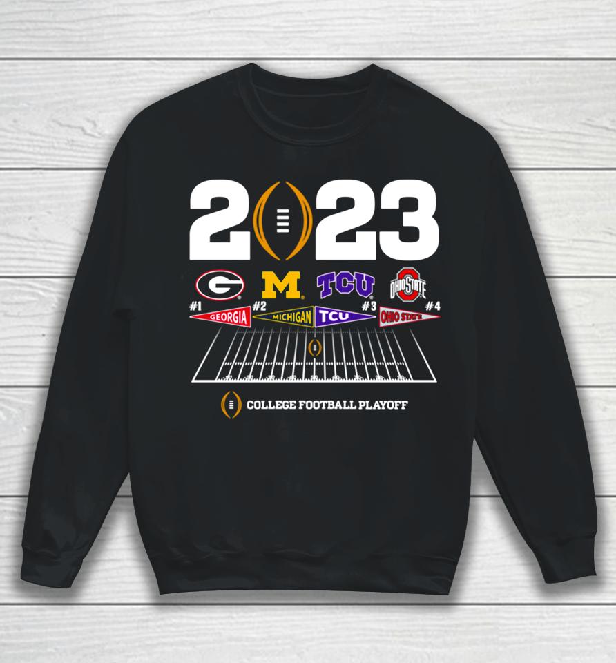 Georgia Michigan Tcu Ohio State College Football Playoff 4 Team Announcement Battle 2023 Sweatshirt