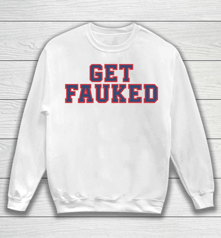 Get Fauked Sweatshirt