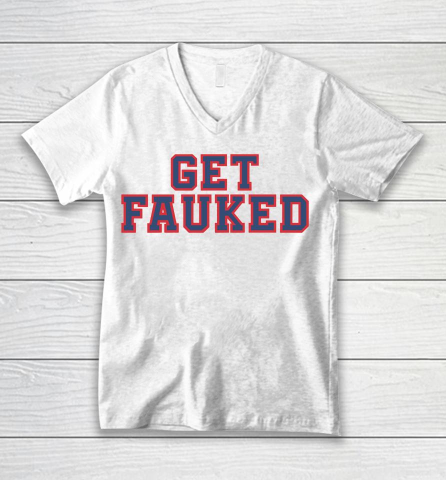 Get Fauked Unisex V-Neck T-Shirt