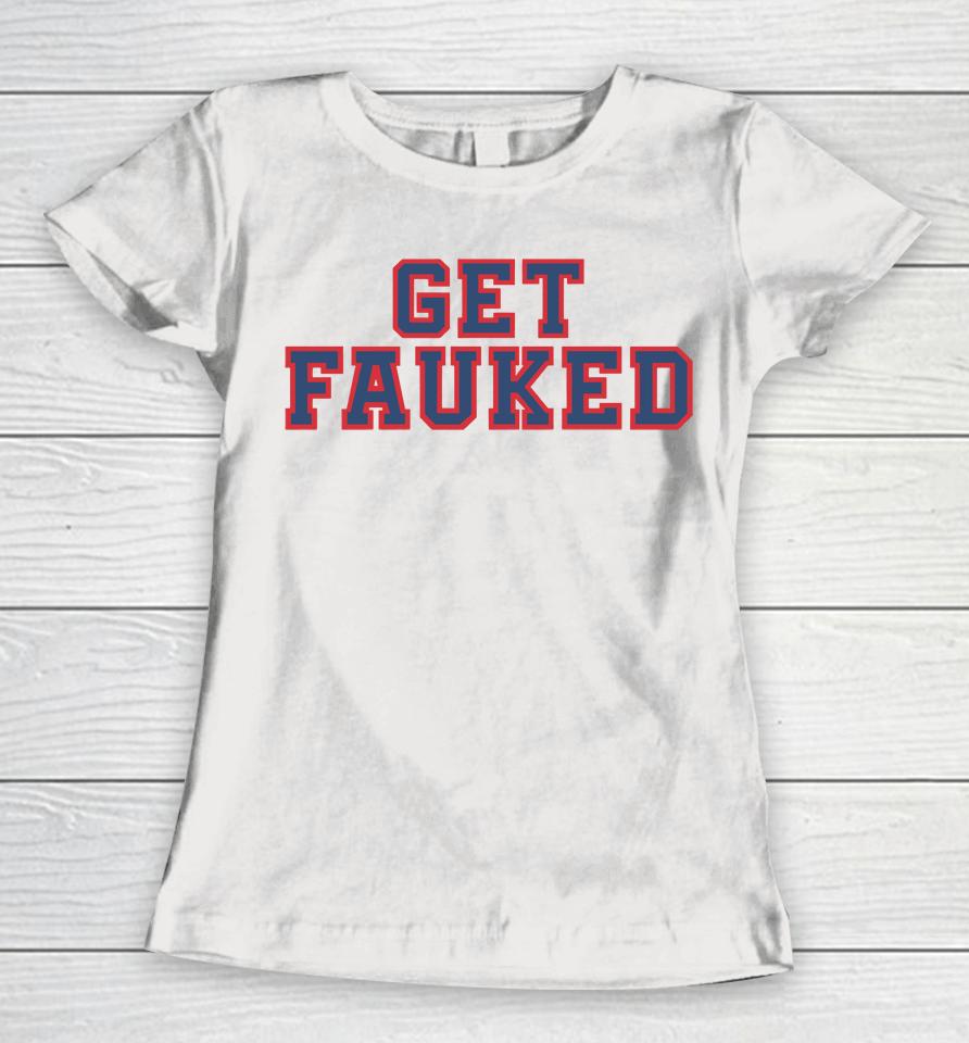 Get Fauked Women T-Shirt