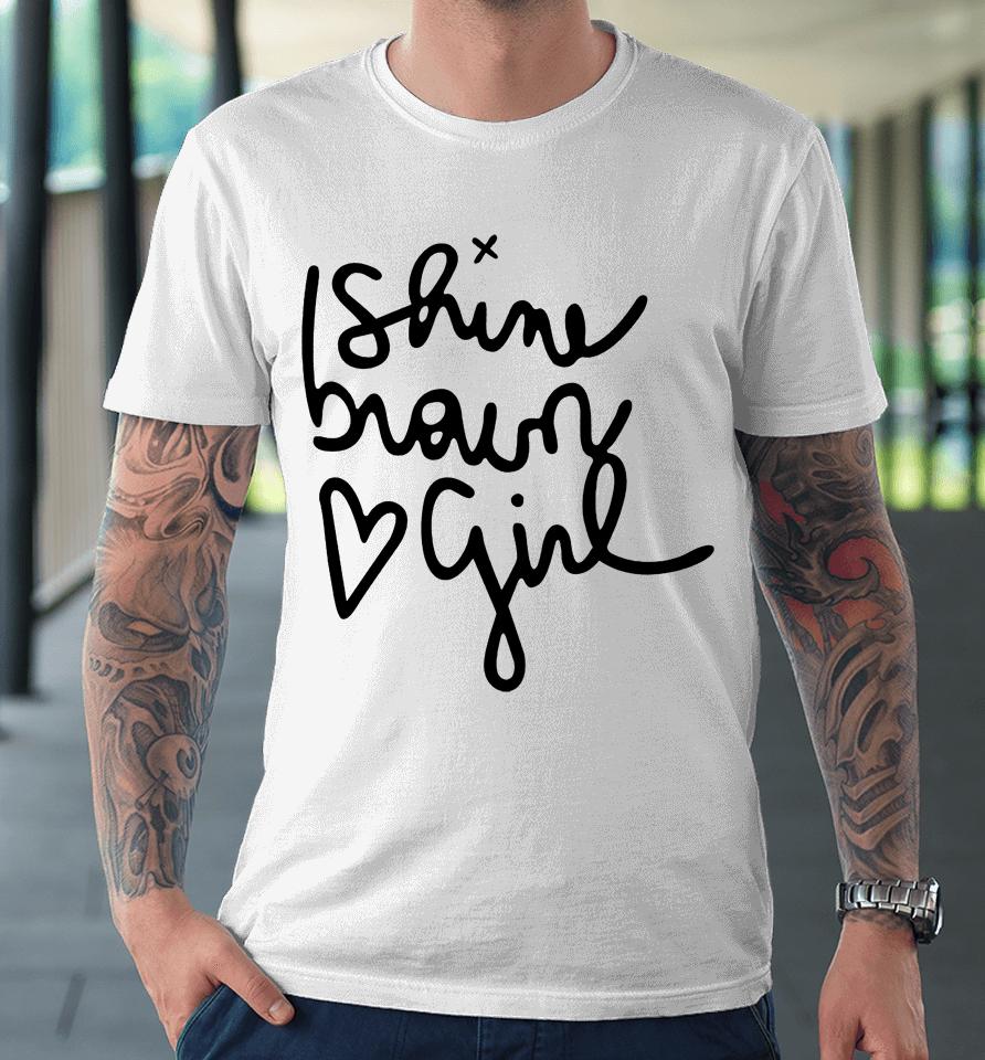 Get Her Jade Shine Brown Girl Premium T-Shirt