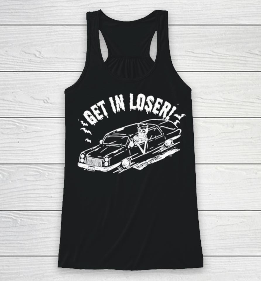 Get In Loser Death Racerback Tank