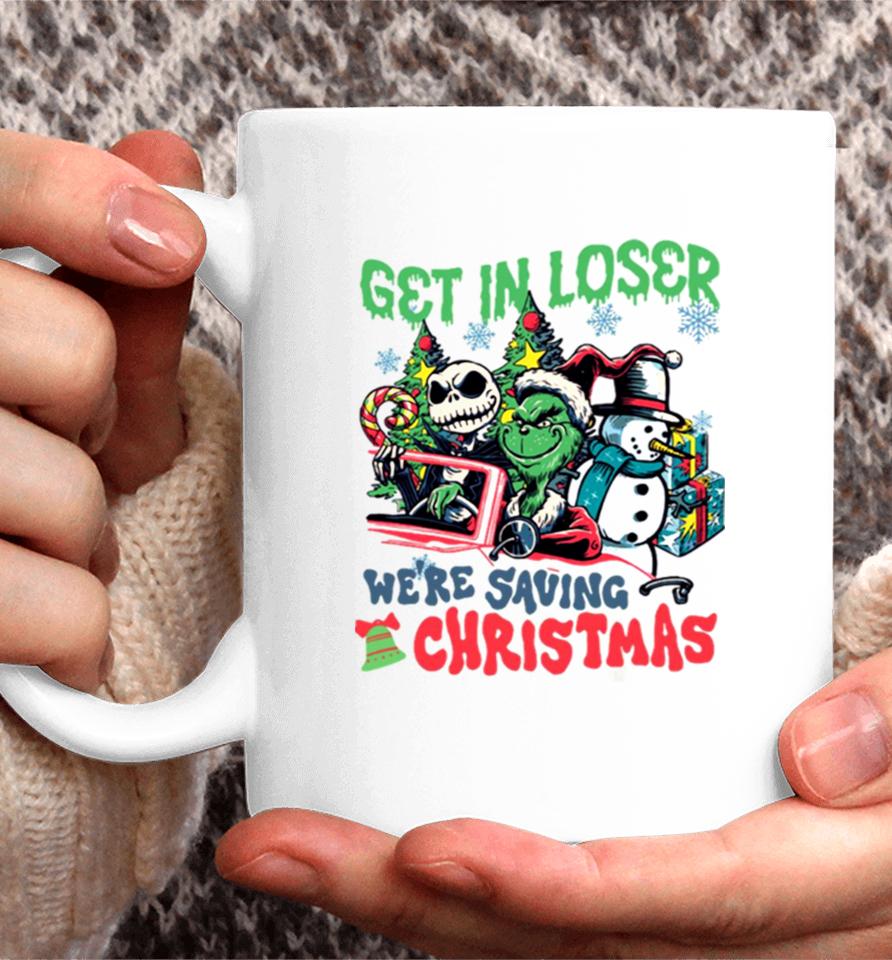 Get In Loser We’re Saving Christmas Grinch Coffee Mug